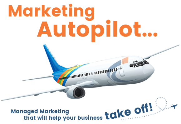 Marketing Autopilot...Managed Marketing that will help your business take off!